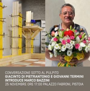 Conversazione sotto al pulpito - dialogo fra Giovanni Termini e Giacinto di Pientrantonio @ Palazzo Fabroni